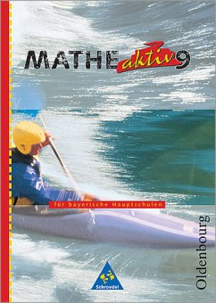 9. Jahrgangsstufe / Mathe aktiv, Ausgabe für bayerische Hauptschulen