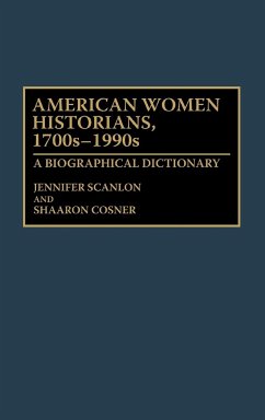 American Women Historians, 1700s-1990s - Scanlon, Jennifer; Cosner, Shaaron