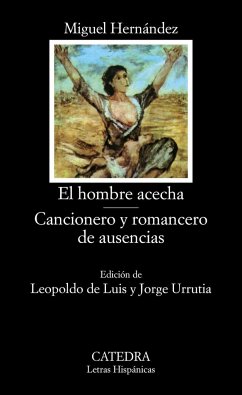 El hombre acecha ; Cancionero y romancero de ausencias - Hernández, Miguel; Urrutia, Jorge