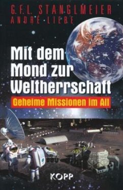 Mit dem Mond zur Weltherrschaft - Stanglmeier, G. F. L.;Liebe, André