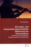 Die kultur- und kompositionsgeschichtliche Bedeutungdes Virtuosentums