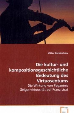 Die kultur- und kompositionsgeschichtliche Bedeutungdes Virtuosentums - Karadschow, Viktor