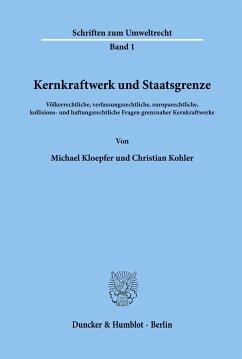 Kernkraftwerk und Staatsgrenze. - Kloepfer, Michael;Kohler, Christian