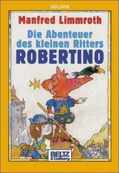 Die Abenteuer des kleinen Ritters Robertino - Limmroth, Manfred