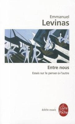 Entre Nous Essais Sur Le Penser-A-L Autre - Levinas, E.
