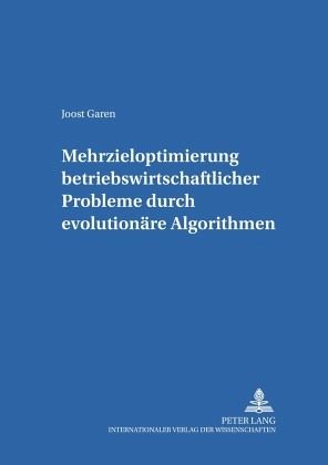Mehrzieloptimierung betriebswirtschaftlicher Probleme durch evolutionäre Algorithmen