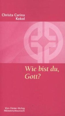 Wie bist du, Gott? - Kokol, Christa C.