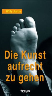 Cover Die Kunst aufrecht zu gehen