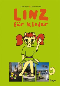 Linz für Kinder - Mayer, Karin; Roiter, Christine