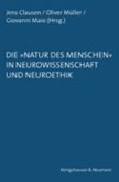 Die "Natur des Menschen" in Neurowissenschaft und Neuroethik