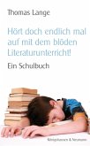 "Hört doch endlich auf mit dem blöden Literaturunterricht!"