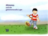 Mimmo und die geheimnisvolle Lupe Mimmo und die geheimnisvolle Lupe