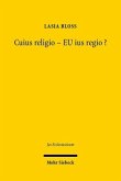 Cuius religio - EU ius regio?