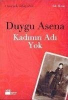 Kadinin Adi Yok - Asena, Duygu