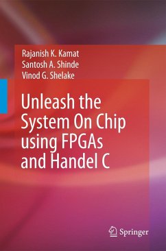 Unleash the System on Chip Using FPGAs and Handel C - Kamat, Rajanish K.;Shinde, Santosh A.;Shelake, Vinod G