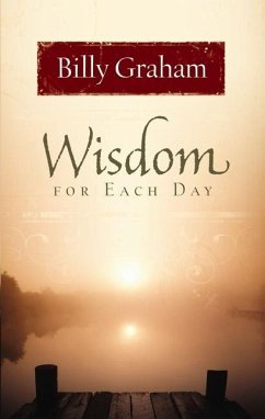Wisdom for Each Day - Graham, Billy