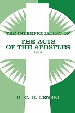 The Interpretation of the Acts of the Apostles1-14 - Lenski, Richard C H