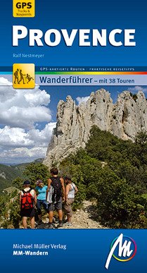 Provence MM-Wandern - Wanderführer mit GPS-kartierten Routen. - Nestmeyer, Ralf