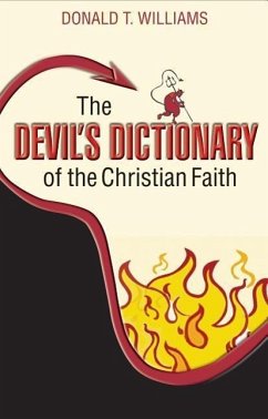 The Devil's Dictionary of the Christian Faith - Williams, Donald