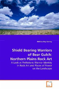 Shield Bearing Warriors of Bear Gulch: NorthernPlains Rock Art - Ray Gentry, Melissa