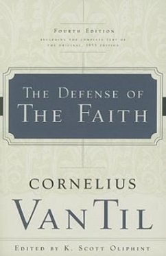 The Defense of the Faith - Til, Cornelius Van