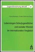 Lebenslagen Schuljugendlicher und sozialer Wandel im internationalen Vergleich - Merkens, Hans / Schmidt, Folker (Hgg.)
