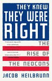 They Knew They Were Right: The Rise of the Neocons