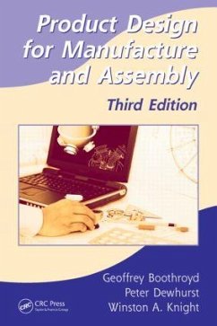 Product Design for Manufacture and Assembly - Boothroyd, Geoffrey (Boothroyd Dewhurst Inc., Wakefield, Rhode Islan; Dewhurst, Peter (University of Rhode Island, Kingston, USA); Knight, Winston A. (University of Rhode Island, Kingston, USA)