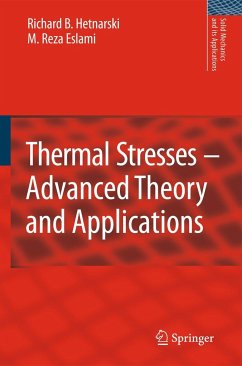 Thermal Stresses -- Advanced Theory and Applications - Hetnarski, Richard B.;Eslami, M. Reza