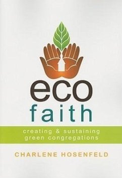 Ecofaith: Creating and Sustaining Green Congregations - Hosenfeld, Charlene