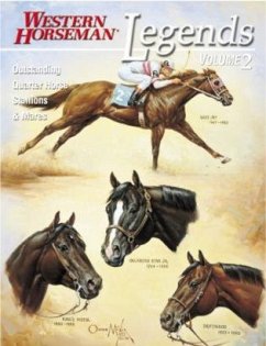 Legends: Outstanding Quarter Horse Stallions and Mares - Goodhue, Jim; Holmes, Frank; Livingston, Phil