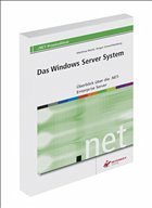 Das Windows Server System - Markl, Matthias / Schwichtenberg, Holger (Hgg.)