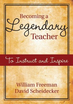 Becoming a Legendary Teacher - Freeman, William; Scheidecker, David