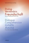 Dialog, Verständnis, Freundschaft /Dialogue, compréhension mutuelle, amitié