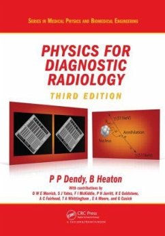 Physics for Diagnostic Radiology - Dendy, Philip Palin (Addenbrookes NHS Trust, Cambridge, UK); Heaton, Brian (Aberdeen Radiation Protection Services, UK)