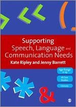 Supporting Speech, Language and Communication Needs - Ripley, Kate; Barrett, Jenny