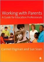 Working with Parents - Digman, Carmel; Soan, Sue