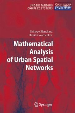 Mathematical Analysis of Urban Spatial Networks - Blanchard, Philippe;Volchenkov, Dimitri