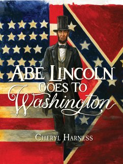 Abe Lincoln Goes to Washington - Harness, Cheryl