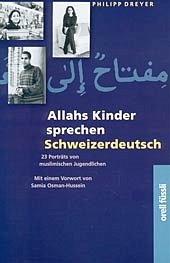 Allahs Kinder sprechen Schweizerdeutsch - Dreyer, Philipp