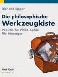 Die philosophische Werkzeugkiste - Egger, Richard