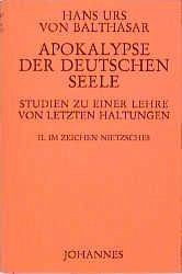 Apokalypse der deutschen Seele. Studie zu einer Lehre von den letzten Dingen - Balthasar, Hans K von