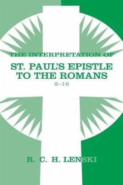 Interpretation of St Paul's Epistle to the Romans, Chapters 8-16