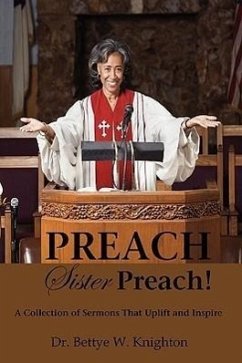 Preach, Sister Preach! a Collection of Sermons and Devotional Lessons - Knighton, Bettye W