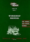 Land Rover Series I Workshop Manual: 1948-58: For Petrol and Diesel Models