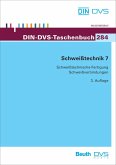 Schweißtechnik 7: Schweißtechnische Fertigung, Schweißverbindungen (DIN-DVS-Taschenbuch) DIN e.V. und DVS