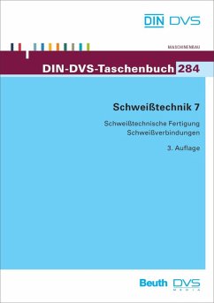 Schweißtechnik 7: Schweißtechnische Fertigung, Schweißverbindungen (DIN-DVS-Taschenbuch) DIN e.V. und DVS - Schweißtechnik 7: Schweißtechnische Fertigung, Schweißverbindungen (DIN-DVS-Taschenbuch) DIN e.V. und DVS