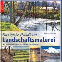 Das große Handbuch Landschaftsmalerei - Dowden, Joe F.