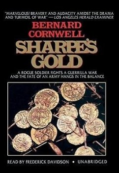 Sharpe's Gold: A Rogue Soldier Fights a Guerrilla War and the Fate of an Army Hangs in the Balance - Cornwell, Bernard
