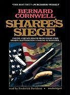 Sharpe's Siege: Facing Certain Death from Enemy Fire, Sharpe Masterminds a Daring Surrender... - Cornwell, Bernard